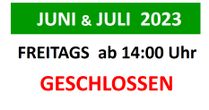 Öffnungszeiten Juni & Juli 2023